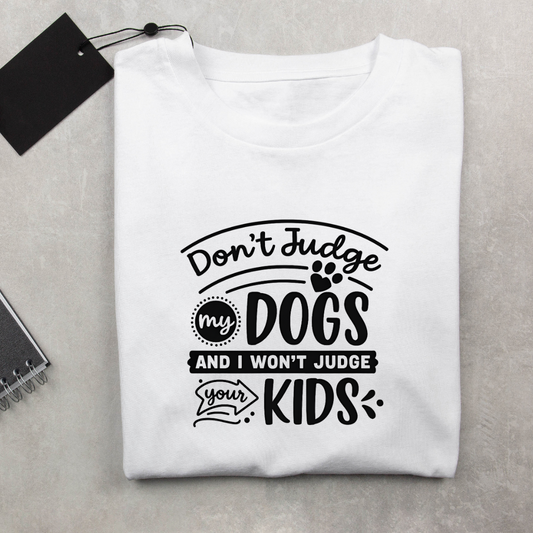 Dont Judge My Dogs