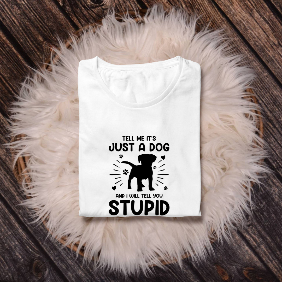 Tell Me Its Just A Dog