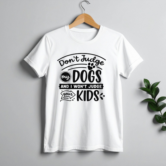 Dont Judge My Dogs